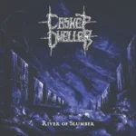 Capa do álbum "River of Slumber", 2026 (Nuclear Winter Records) CASKET DWELLER