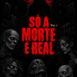 SÓ A MORTE É REAL 1